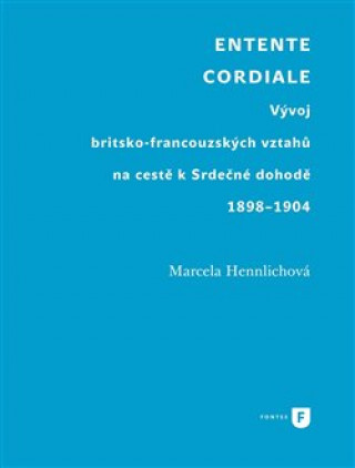 Könyv Entente Cordiale Marcela Hennlichová