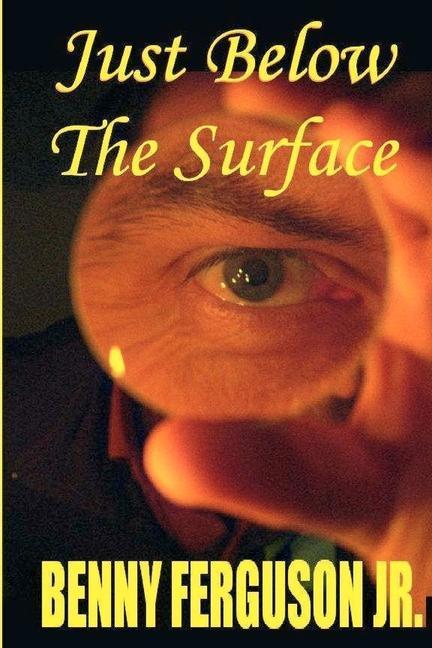Knjiga Just Below The Surface Ferguson  Benny R.  Jr.