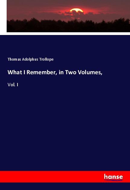 Carte What I Remember, in Two Volumes, 
