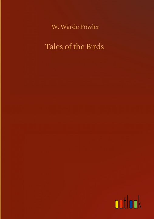 Knjiga Tales of the Birds W. Warde Fowler