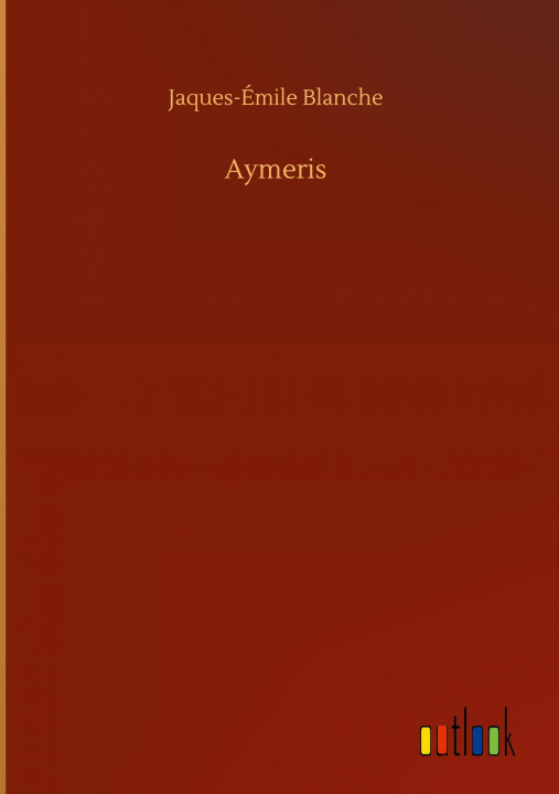 Buch Aymeris Jaques-Émile Blanche