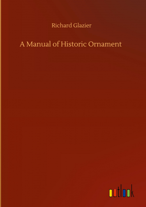 Книга Manual of Historic Ornament 