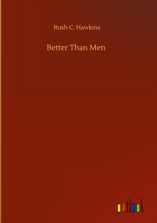 Knjiga Better Than Men Rush C. Hawkins