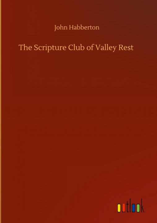 Knjiga Scripture Club of Valley Rest John Habberton