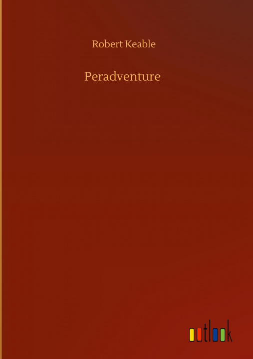 Knjiga Peradventure Robert Keable