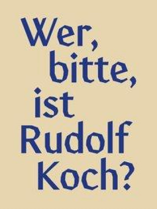 Carte Wer, bitte, ist Rudolf Koch? 