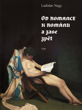 Kniha Od romance k románu a zase zpět Ladislav Nagy