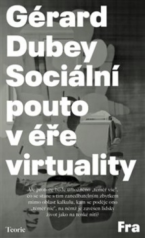Книга Sociální pouto v éře virtuality Gérard Dubey