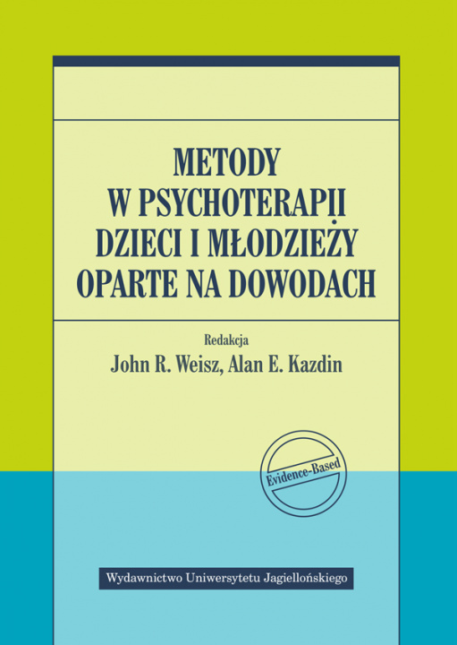 Książka Metody w psychoterapii dzieci i młodzieży oparte na dowodach Opracowanie zbiorowe