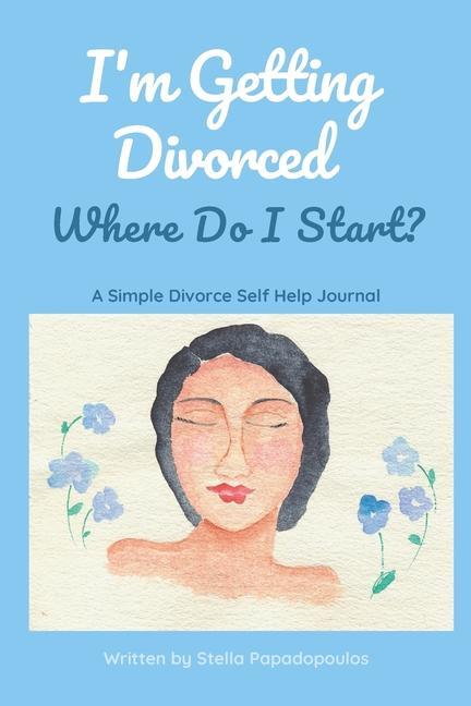 Carte I'm Getting Divorced Where Do I Start?: A Simple Divorce Self Help Journal 