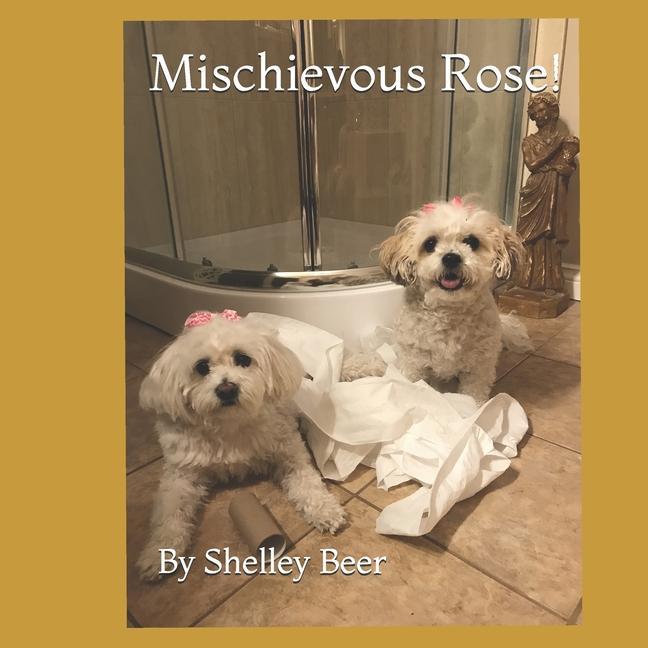 Knjiga Mischievous Rose! Shelley Beer