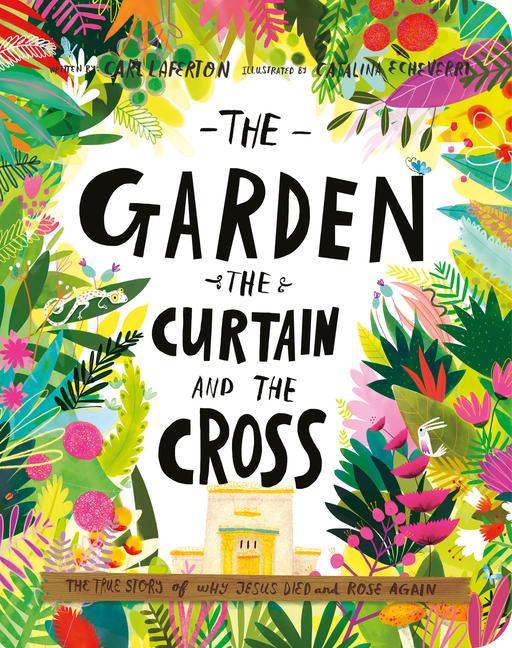 Könyv The Garden, the Curtain, and the Cross Board Book Catalina Echeverri