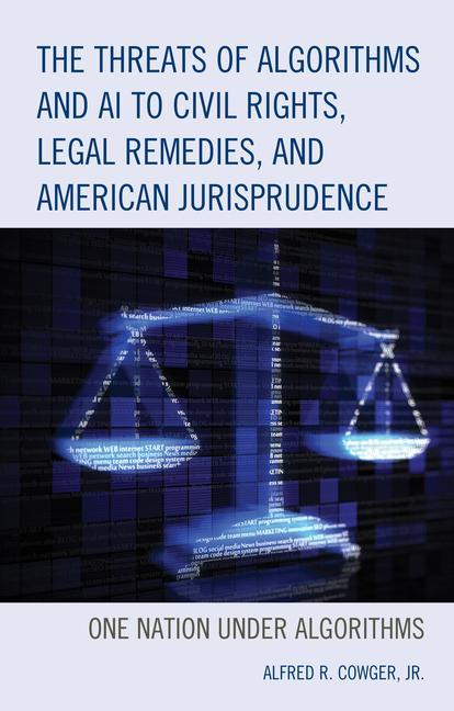 Книга Threats of Algorithms and AI to Civil Rights, Legal Remedies, and American Jurisprudence 