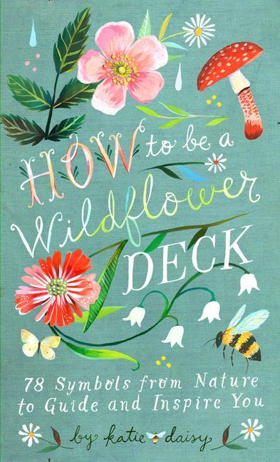 Tiskovina How to Be a Wildflower Deck 