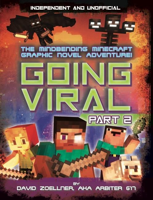 Carte Going Viral Part 2: Minecraft Graphic Novel (Independent & Unofficial): The Conclusion to the Mindbending Graphic Novel Adventure! 
