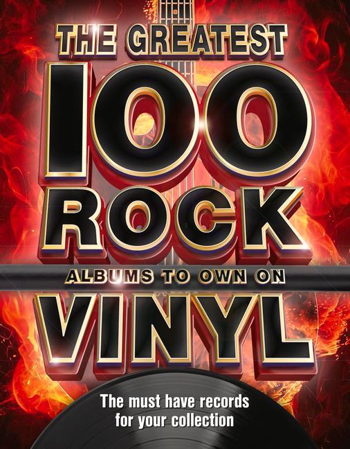 Книга The Greatest 100 Rock Albums to Own on Vinyl Emma Wood