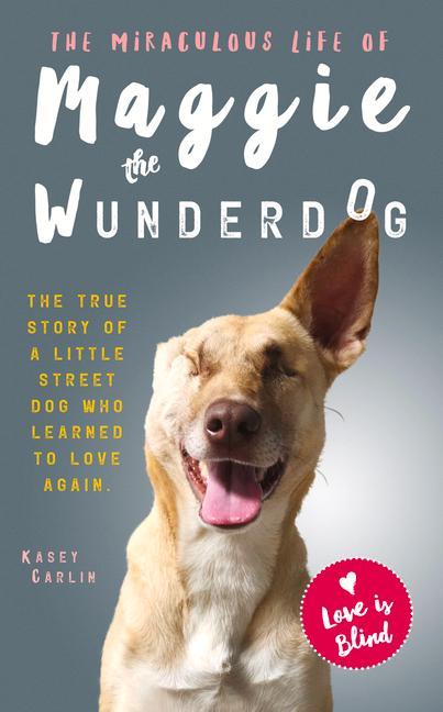 Kniha The Miraculous Life of Maggie the Wunderdog 