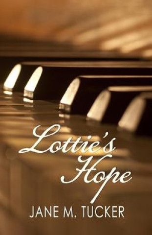 Knjiga Lottie's Hope Jane M. Tucker