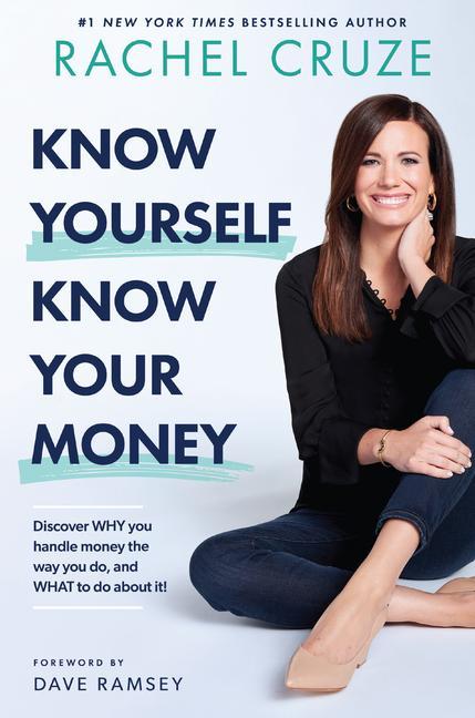 Carte Know Yourself, Know Your Money: Discover Why You Handle Money the Way You Do, and What to Do about It! Dave Ramsey