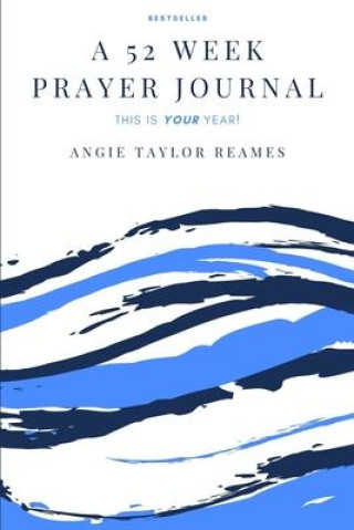 Knjiga A 52 Week Prayer Journal Angie Taylor Reames