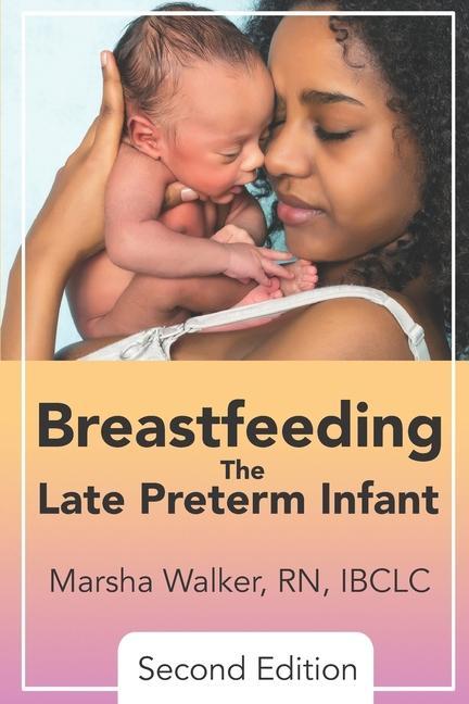 Libro Breastfeeding the Late Preterm Infant Marsha Walker