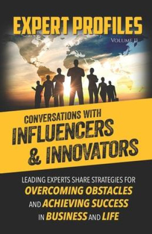 Buch Expert Profiles Volume 11: Conversations with Influencers & Innovators Authority Media Publishing