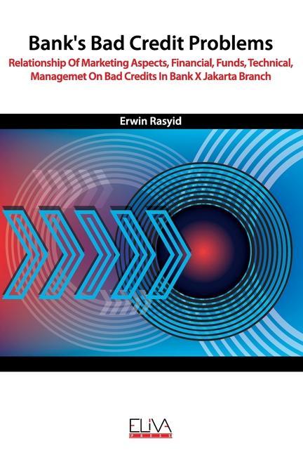 Книга Bank's Bad Credit Problems: Relationship Of Marketing Aspects, Financial, Funds, Technical, Managemet On Bad Credits In Bank X Jakarta Branch 