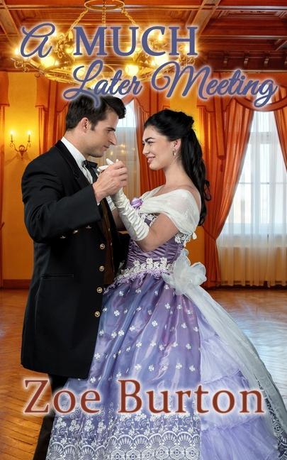 Buch A MUCH Later Meeting: A Pride & Prejudice Victorian Romance Zoe Burton