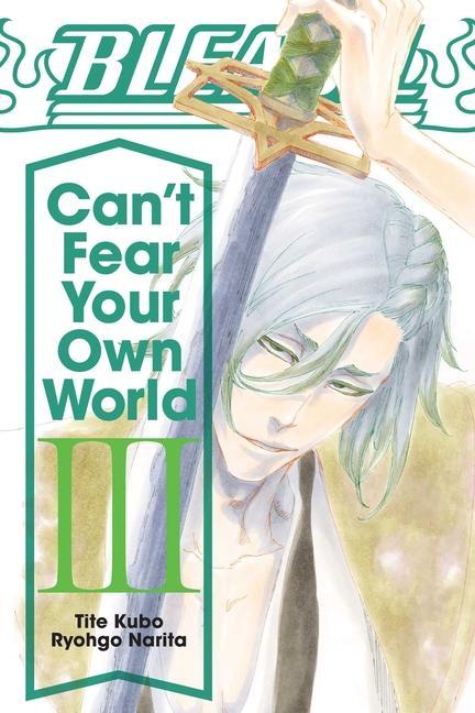 Knjiga Bleach: Can't Fear Your Own World, Vol. 3 Tite Kubo