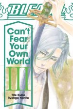 Carte Bleach: Can't Fear Your Own World, Vol. 3 Tite Kubo