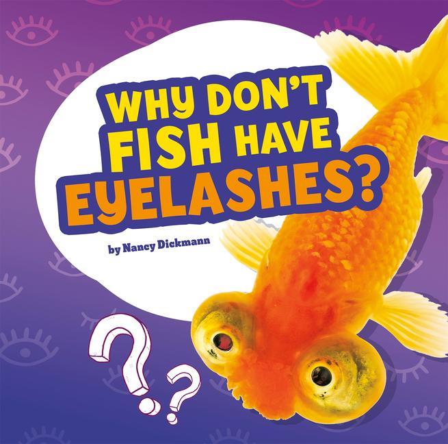 Buch Why Don't Fish Have Eyelashes?: Answering Kids' Questions Dickmann