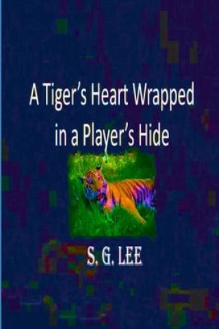 Книга A Tiger's Heart Wrapped In a Player's Hide 