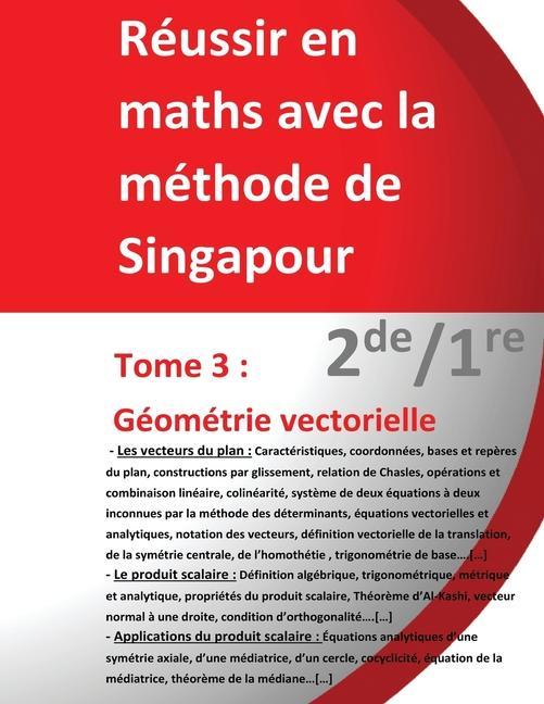 Kniha Tome 3 2de/1re - Géométrie vectorielle - Réussir en maths avec la méthode de Singapour: Réussir en maths avec la méthode de Singapour du simple au com 