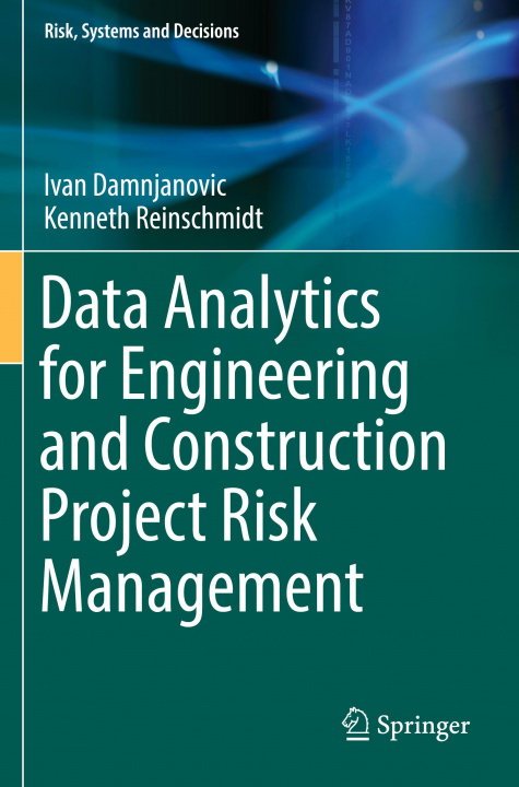 Knjiga Data Analytics for Engineering and Construction  Project Risk Management Kenneth Reinschmidt