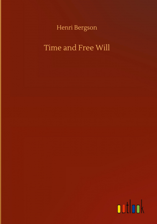 Knjiga Time and Free Will Henri Bergson