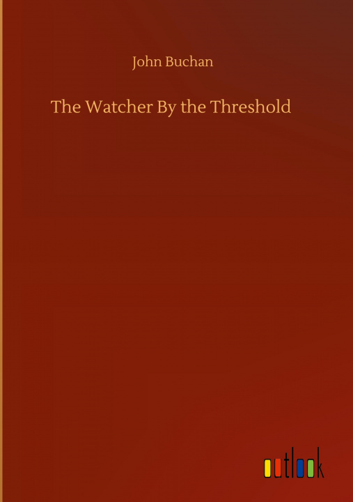 Knjiga Watcher By the Threshold John Buchan