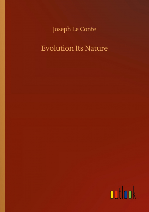 Knjiga Evolution Its Nature Joseph Le Conte
