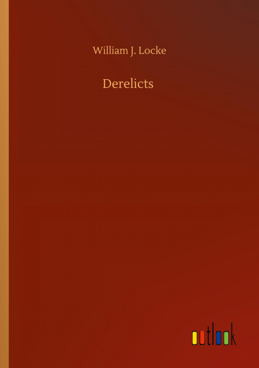 Knjiga Derelicts William J. Locke