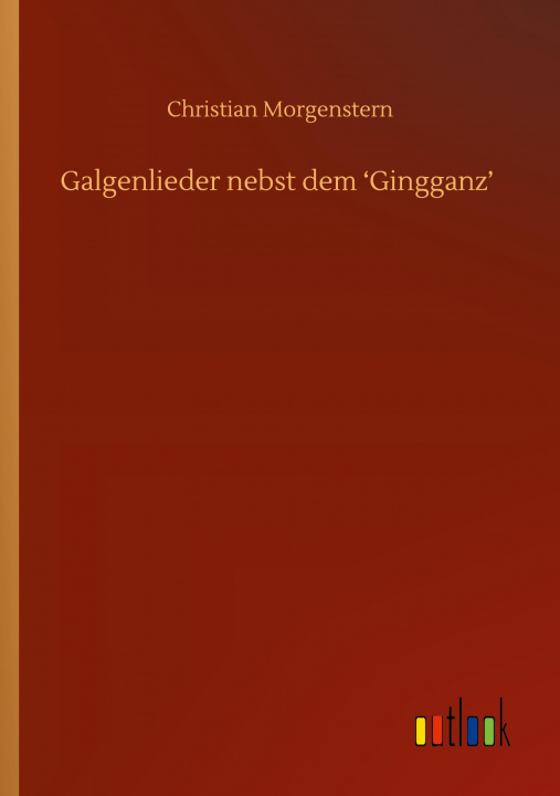 Buch Galgenlieder nebst dem ?Gingganz? Christian Morgenstern