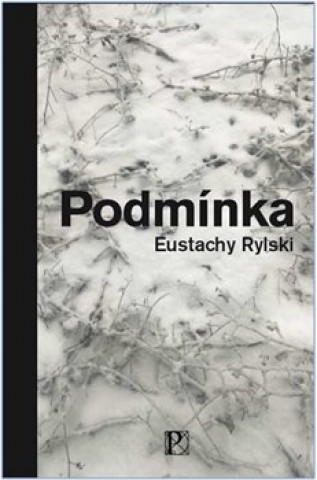 Könyv Podmínka Eustachy Rylski