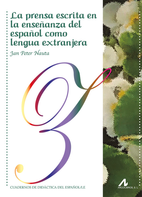 Kniha La prensa escrita en la enseñanza del español como lengua extranjera JAN PETER NAUTA