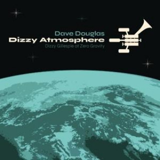 Audio Dizzy Atmopshere Dave Douglas