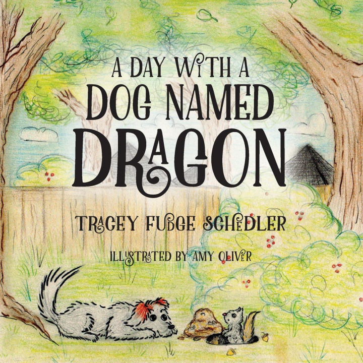 Knjiga A Day With A Dog Named Dragon Tracey E. Fudger Schedler