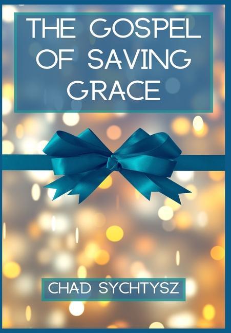 Knjiga Gospel of Saving Grace Chad Sychtysz