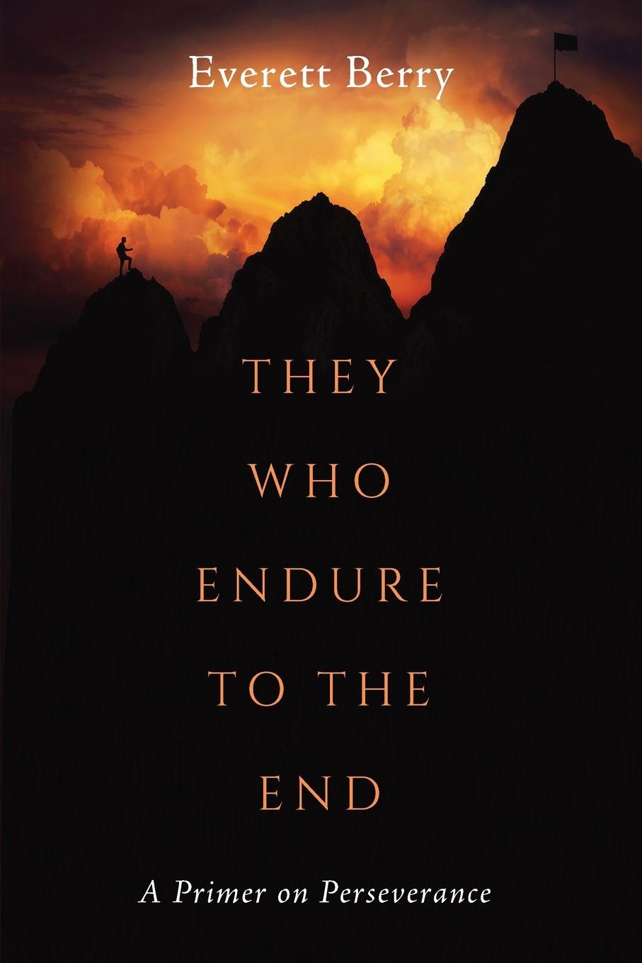 Buch They Who Endure to the End Everett Berry