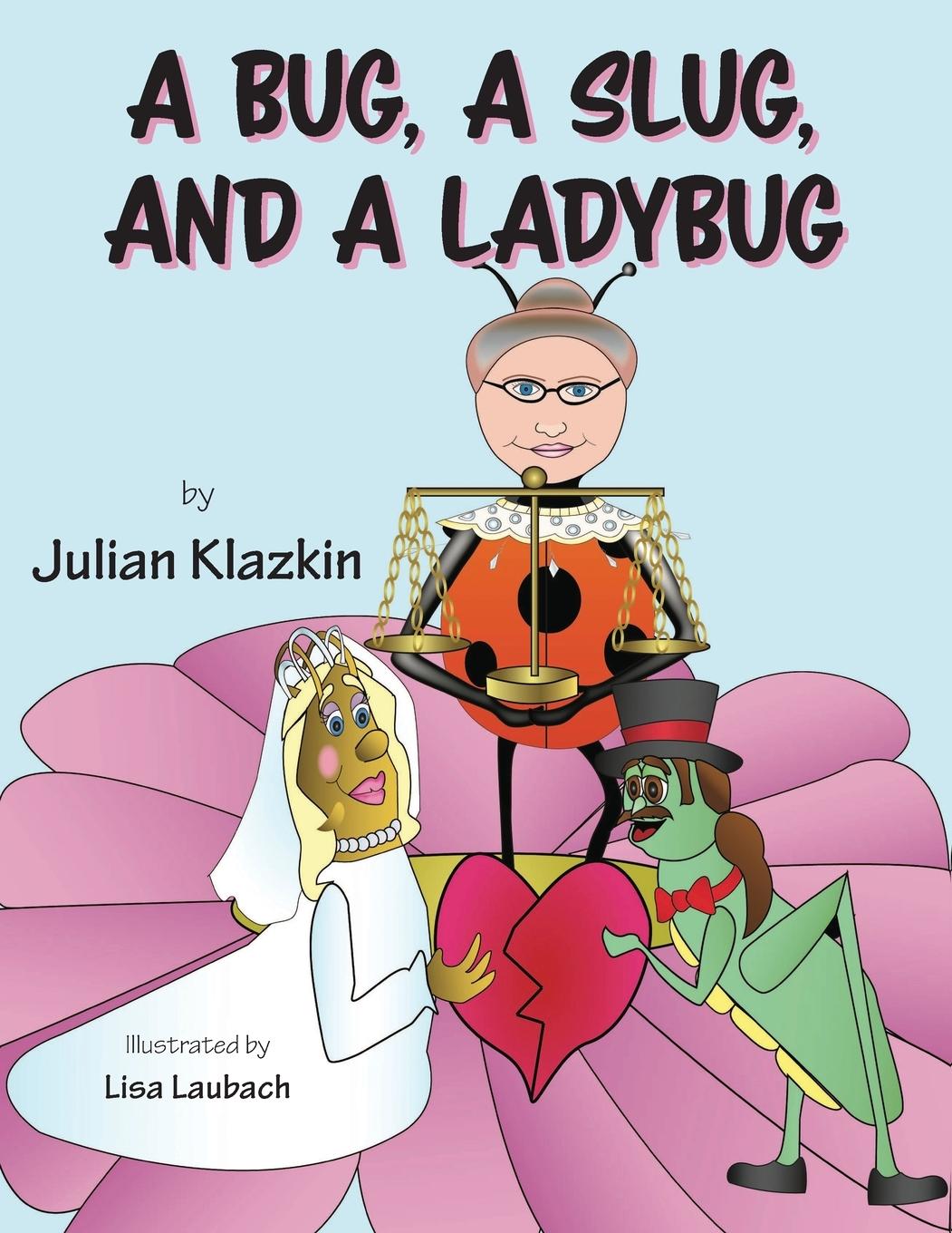 Kniha Bug, A Slug, and a Ladybug 