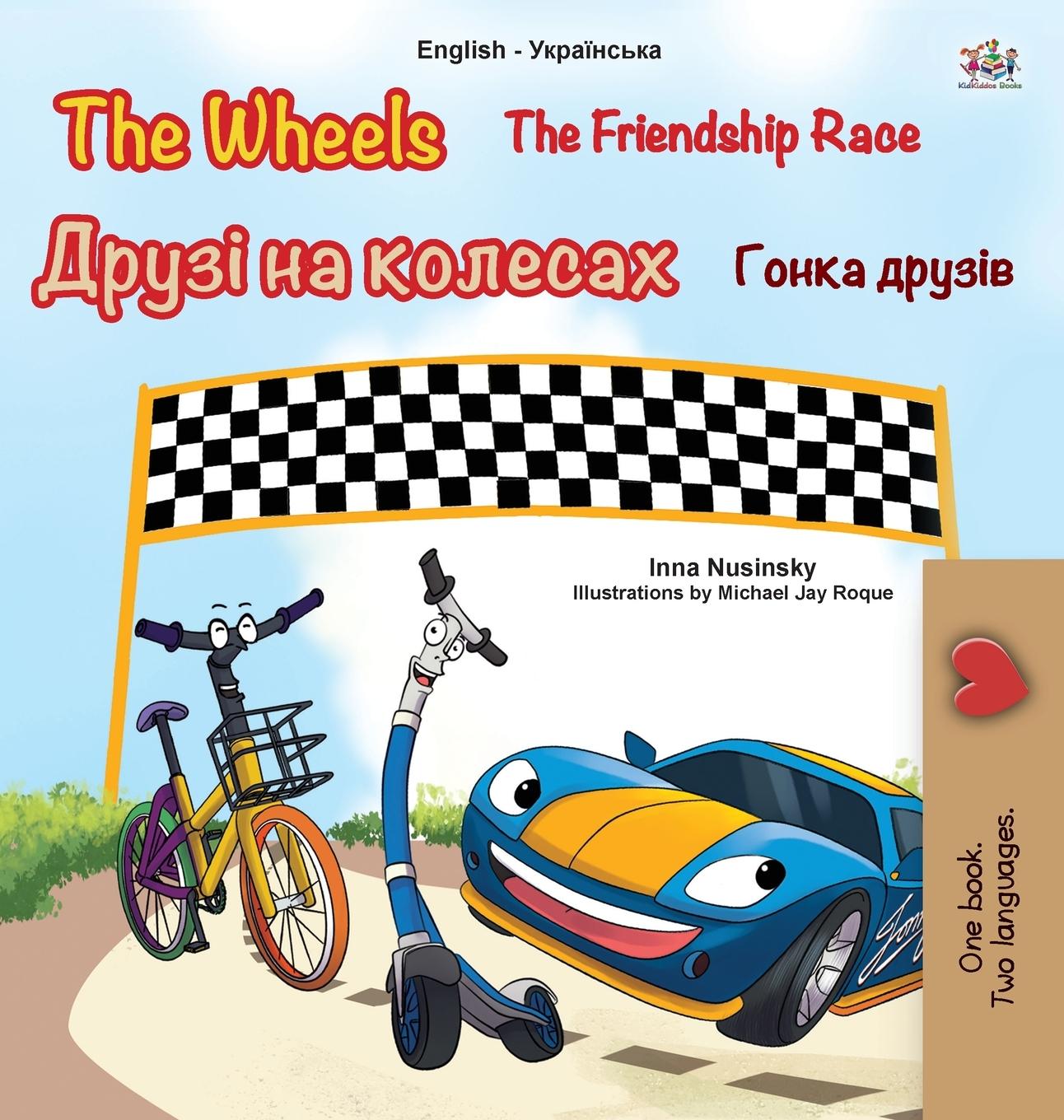 Carte Wheels -The Friendship Race (English Ukrainian Bilingual Children's Book) Inna Nusinsky