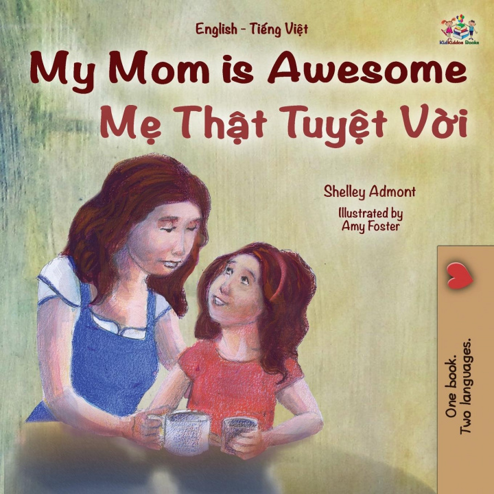 Kniha My Mom is Awesome (English Vietnamese Bilingual Book for Kids) Kidkiddos Books