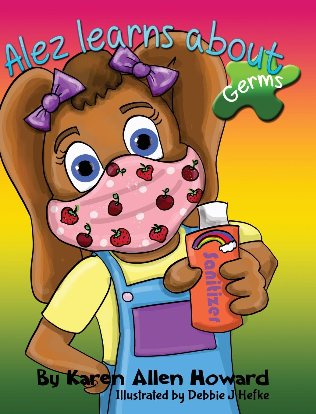 Knjiga Alez Learns About Germs Debbie J Hefkie
