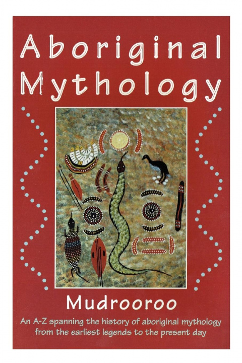 Kniha ABORIGINAL MYTHOLOGY 